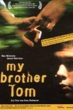 Watch My Brother Tom Xmovies8