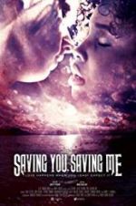 Watch Saving You, Saving Me Xmovies8
