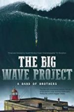 Watch The Big Wave Project Xmovies8