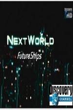 Watch Discovery Channel Next World Future Ships Xmovies8