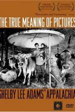 Watch The True Meaning of Pictures Shelby Lee Adams' Appalachia Xmovies8