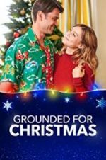 Watch Grounded for Christmas Xmovies8