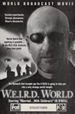 Watch W.E.I.R.D. World Xmovies8