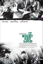 Watch It Might Get Loud Xmovies8