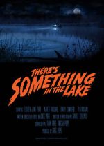 Watch There\'s Something in the Lake (Short 2021) Xmovies8