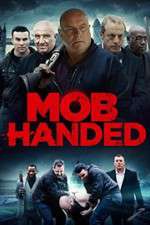 Watch Mob Handed Xmovies8