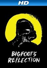 Watch Bigfoot\'s Reflection Xmovies8