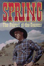 Watch Spring The Fairest of the Seasons Xmovies8