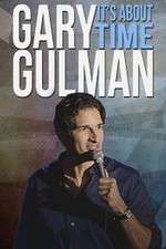 Watch Gary Gulman Its About Time Xmovies8