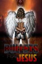 Watch Bullets for Jesus Xmovies8