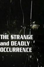 Watch The Strange and Deadly Occurrence Xmovies8