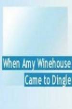 Watch When Amy Winehouse came to Dingle Xmovies8