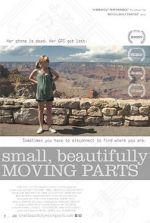 Watch Small, Beautifully Moving Parts Xmovies8