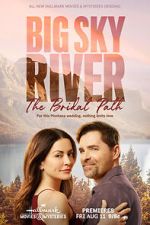 Watch Big Sky River: The Bridal Path Xmovies8