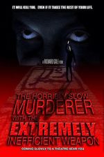 Watch The Horribly Slow Murderer with the Extremely Inefficient Weapon (Short 2008) Xmovies8