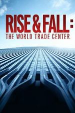 Watch Rise and Fall: The World Trade Center Xmovies8