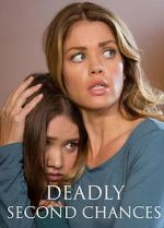 Watch Deadly Second Chances Xmovies8