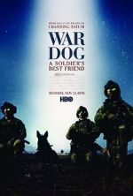 Watch War Dog: A Soldier\'s Best Friend Xmovies8