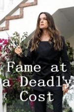 Watch Fame at a Deadly Cost Xmovies8