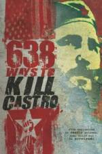 Watch 638 Ways to Kill Castro Xmovies8