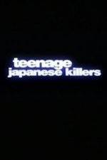 Watch Teenage Japanese Killers Xmovies8