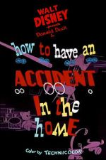 Watch How to Have an Accident in the Home Xmovies8