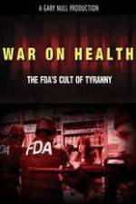 Watch War on Health FDAs Cult of Tyranny Xmovies8