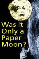 Watch Was it Only a Paper Moon? Xmovies8