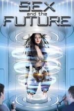 Watch Sex and the Future Xmovies8