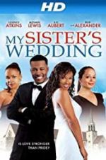 Watch My Sister\'s Wedding Xmovies8