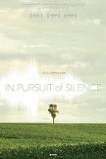 Watch In Pursuit of Silence Xmovies8