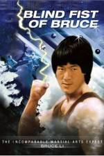 Watch Blind Fist of Bruce Xmovies8