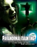 Watch Paranormal Haunting: The Curse of the Blue Moon Inn Xmovies8