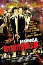 Watch Mexican Bloodbath Xmovies8