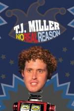 Watch TJ Miller No Real Reason Xmovies8