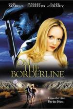 Watch On the Borderline Xmovies8