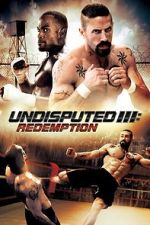 Watch Undisputed 3: Redemption Xmovies8