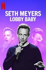 Watch Seth Meyers: Lobby Baby Xmovies8