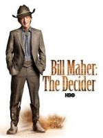 Watch Bill Maher: The Decider Xmovies8