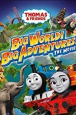 Watch Thomas & Friends: Big World! Big Adventures! The Movie Xmovies8