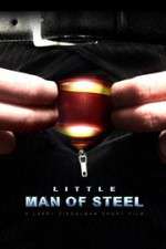 Watch Little Man of Steel Xmovies8