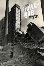 Watch The Pruitt-Igoe Myth Xmovies8