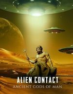 Watch Alien Contact: Ancient Gods of Man Xmovies8