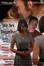 Watch We Are Together Xmovies8