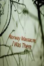 Watch Norway Massacre I Was There Xmovies8