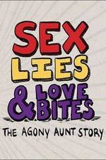 Watch Sex, Lies & Love Bites: The Agony Aunt Story Xmovies8