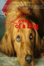 Watch For the Love of a Dog Xmovies8