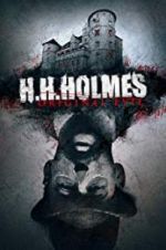 Watch H. H. Holmes: Original Evil Xmovies8