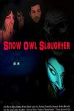 Watch Snow Owl Slaughter Xmovies8
