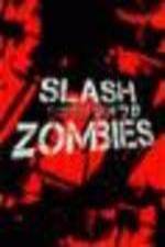 Watch Slash Zombies Xmovies8